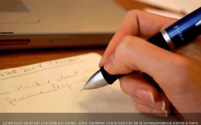 La emoción de enviar una carta por correo: cómo mantener viva la tradición de la correspondencia escrita a mano